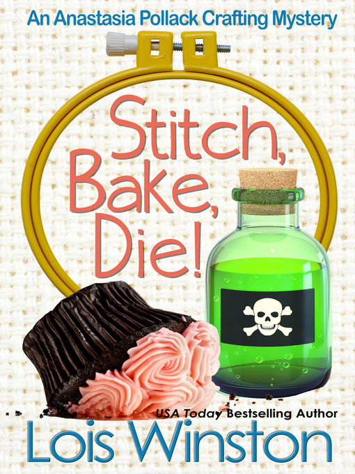 Title details for Stitch, Bake, Die! by Lois Winston - Available